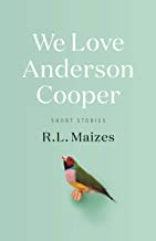 Book Review – We Love Anderson Cooper, by R. L. Maizes