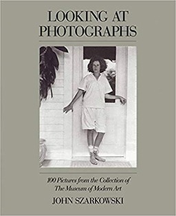 Cover of John Szarkowski's Looking at Photographs